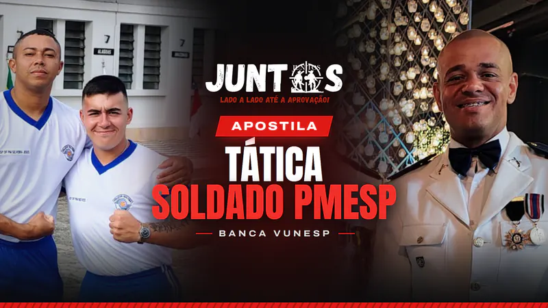 Arte da apostila, com dois rapazes de uniforme de educação física da PM, a logo do Juntos e o Kilder de uniforme de gala. Na arte: Apostila, Tática Soldado PMESP, Banca Vunesp